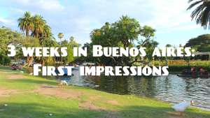 3 weeks in Buenos Aires: First Impressions