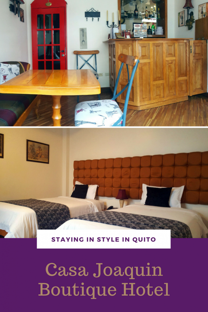 Staying in style: Casa Joaquin Boutique Hotel in Quito